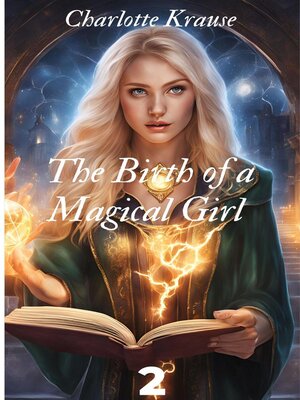 cover image of The Birth of a Magical Girl 2